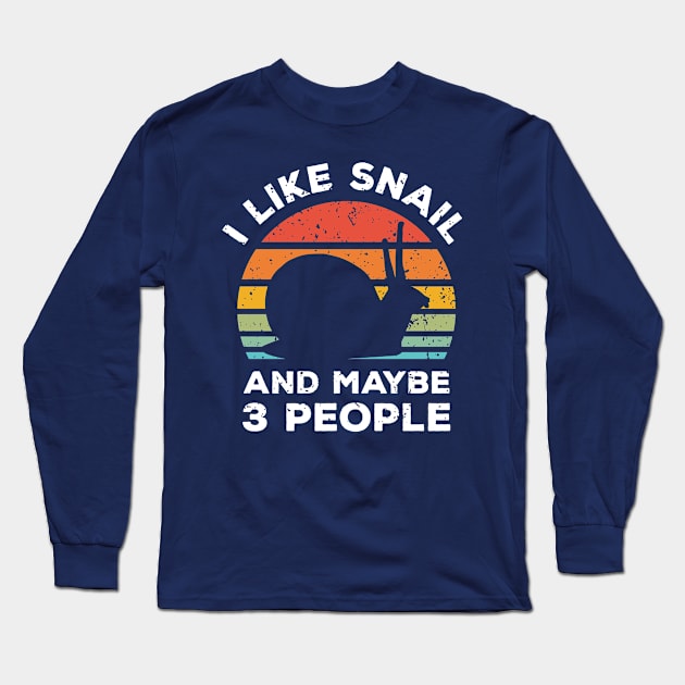 I Like Snail and Maybe 3 People, Retro Vintage Sunset with Style Old Grainy Grunge Texture Long Sleeve T-Shirt by Ardhsells